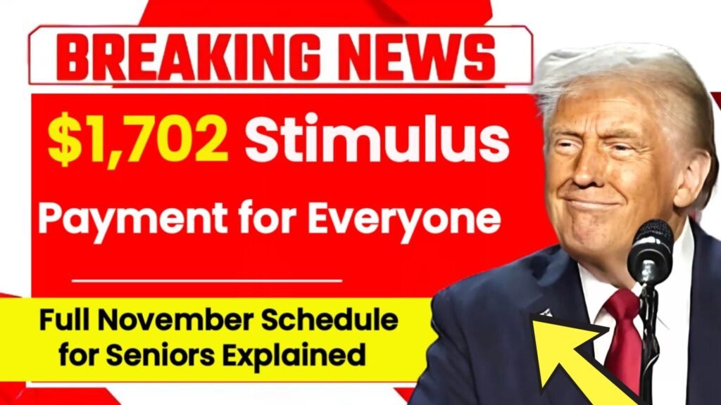 $1,702 Stimulus Payment for Everyone: Full November 2025 Schedule for Seniors Explained