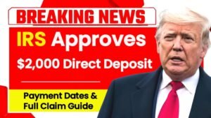 IRS Approves $2,000 Direct Deposit for November 2025 – Eligibility, Payment Dates & Full Claim Guide