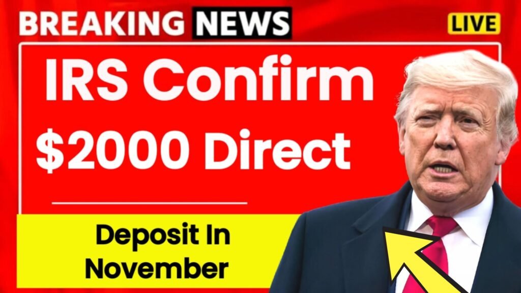 IRS Confirms $2000 Direct Deposit Payments in November 2025 — Check Eligibility, Payment Schedule & Complete Guide